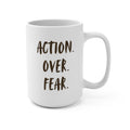 15oz Ceramic Mug - "Action. Over. Fear." Motivational Coffee Cup