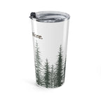 20oz Pine Forest Tumbler - "Ground. Relax. Explore." Travel Mug