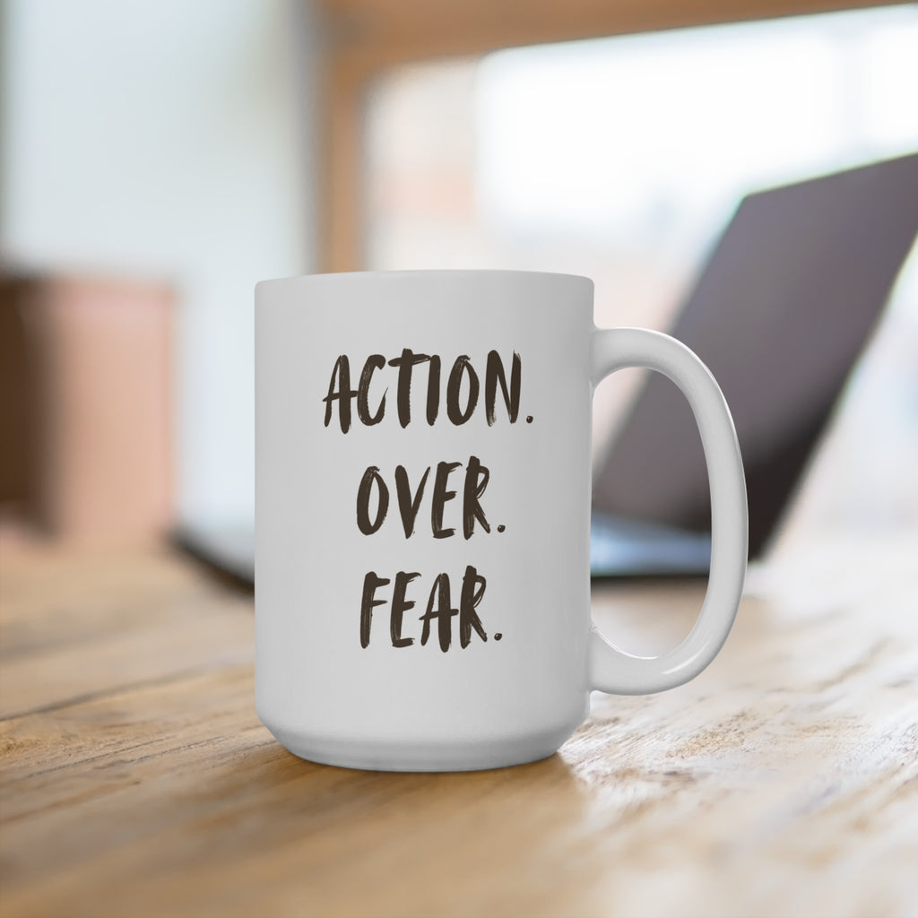 15oz Ceramic Mug - "Action. Over. Fear." Motivational Coffee Cup