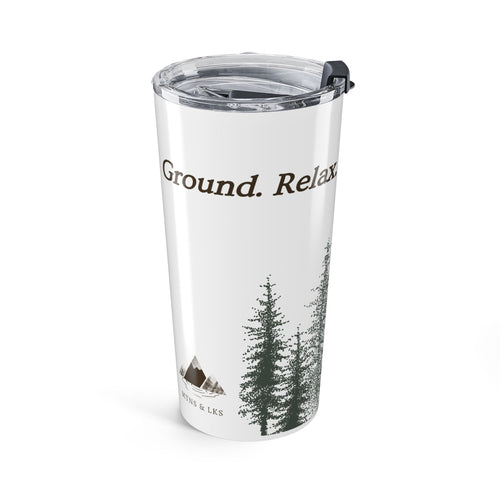20oz Pine Forest Tumbler - "Ground. Relax. Explore." Travel Mug