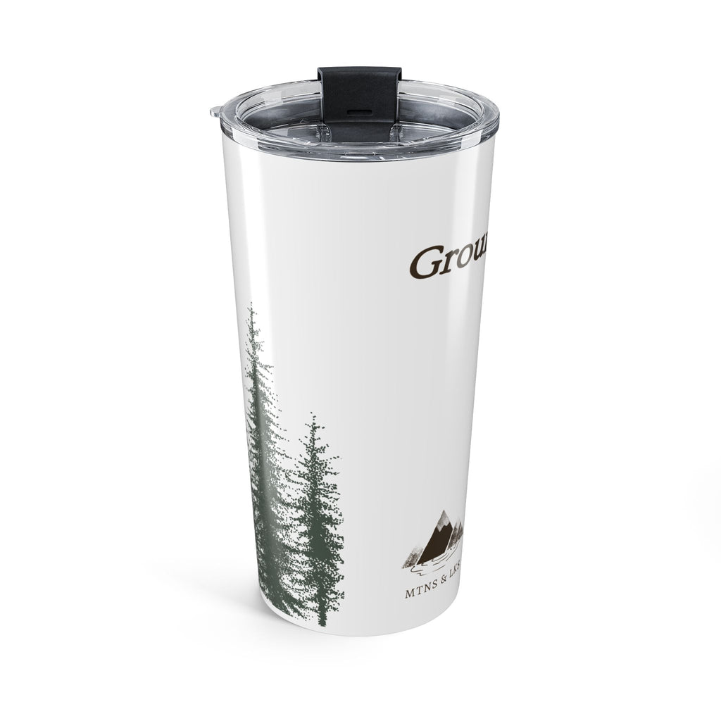 20oz Pine Forest Tumbler - "Ground. Relax. Explore." Travel Mug
